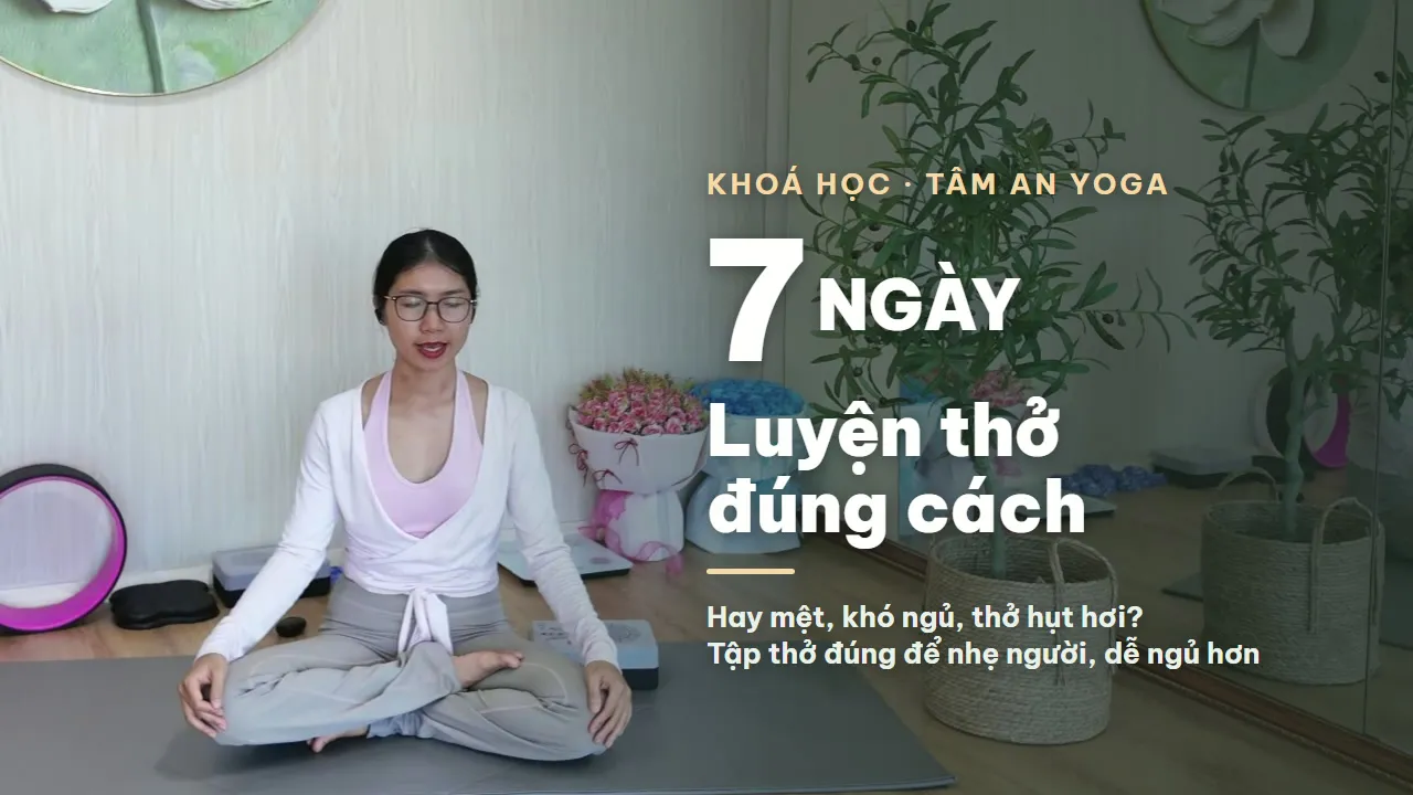 7 Ngày Luyện Thở Đúng Cách Cùng Yoga