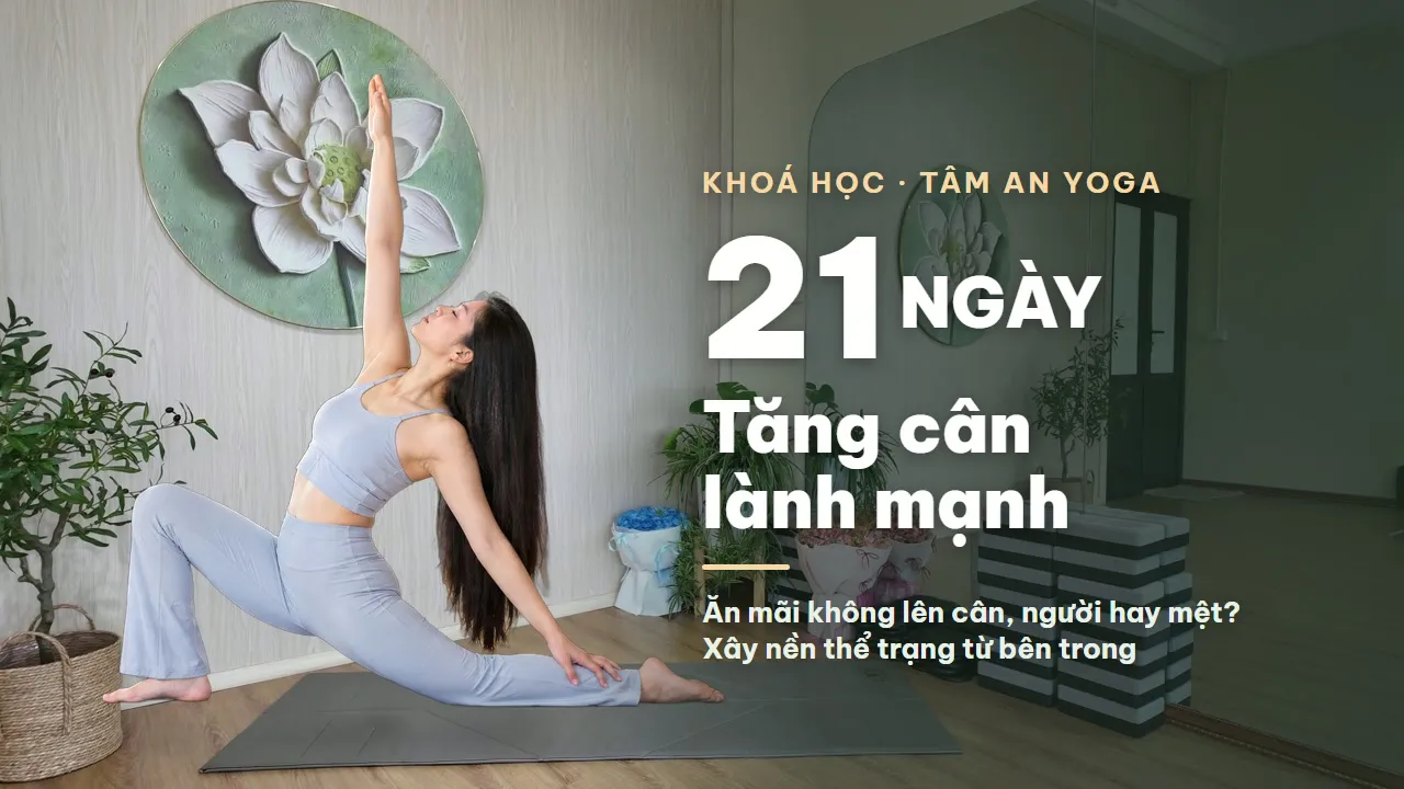 Yoga Tăng Cân Khỏe Mạnh – 21 Ngày Xây Nền Thể Trạng
